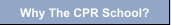 Why The CPR School?